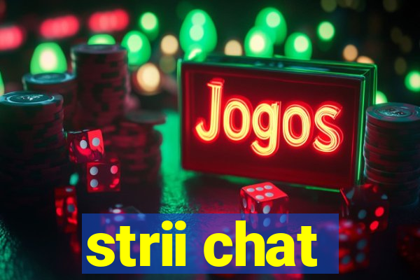 strii chat