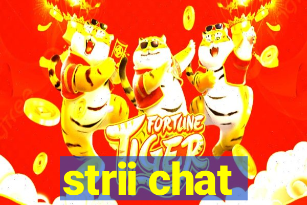 strii chat