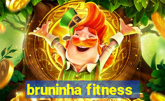 bruninha fitness