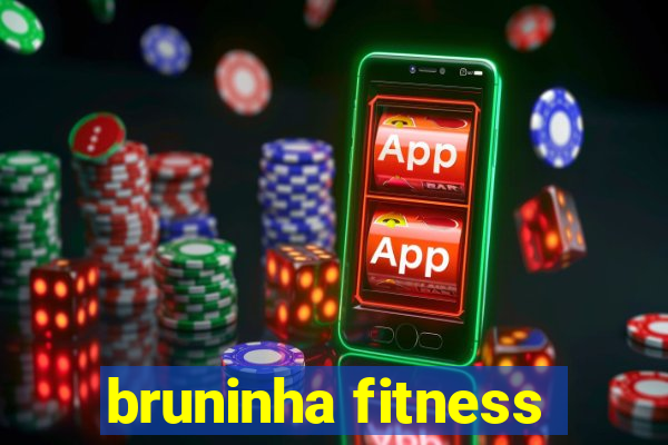 bruninha fitness