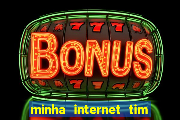 minha internet tim beta acabou como contratar mais