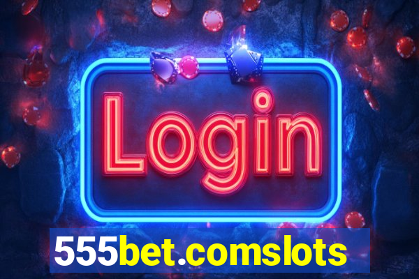 555bet.comslots