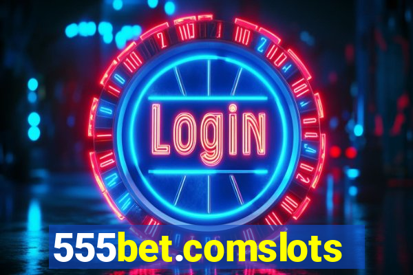 555bet.comslots