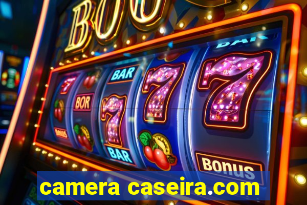 camera caseira.com