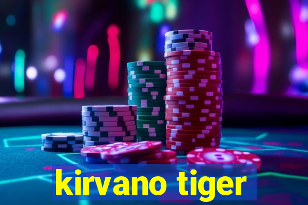 kirvano tiger