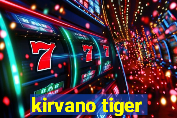 kirvano tiger