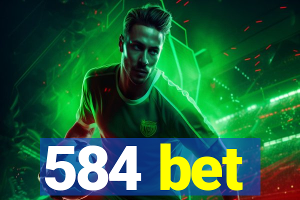 584 bet