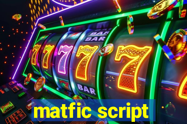 matfic script