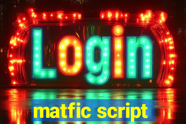 matfic script