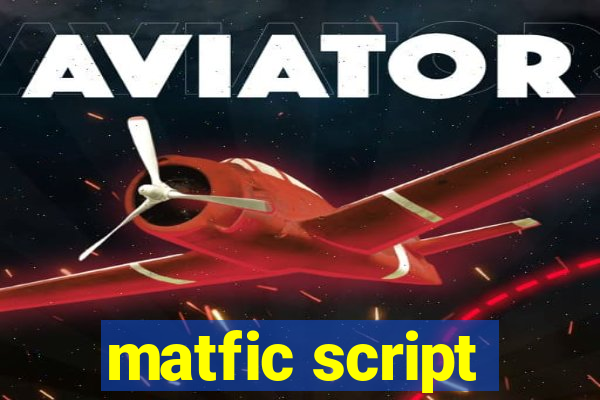 matfic script