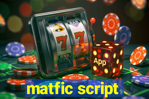 matfic script