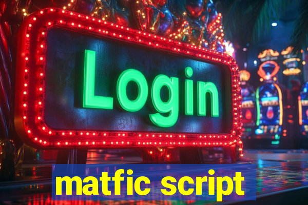 matfic script