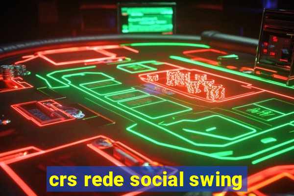 crs rede social swing