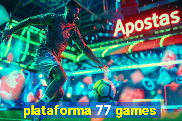 plataforma 77 games