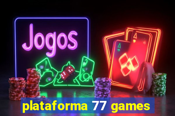 plataforma 77 games