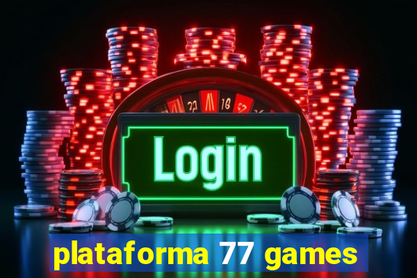 plataforma 77 games