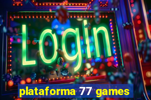 plataforma 77 games