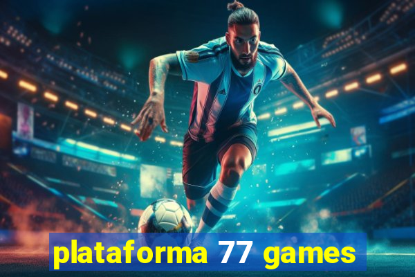 plataforma 77 games