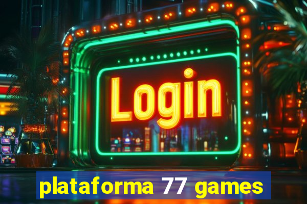 plataforma 77 games