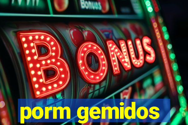 porm gemidos