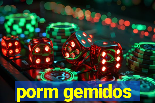 porm gemidos