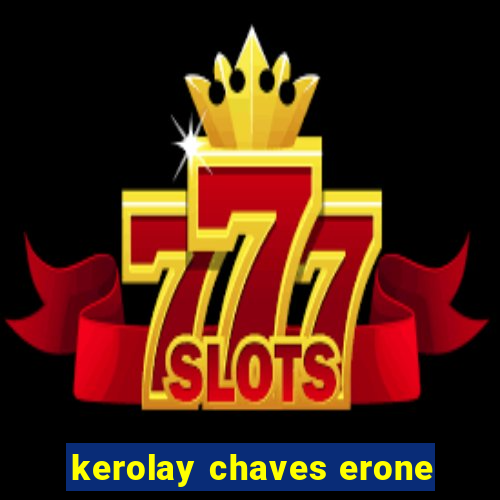 kerolay chaves erone