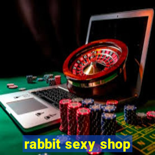 rabbit sexy shop