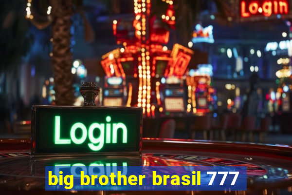 big brother brasil 777