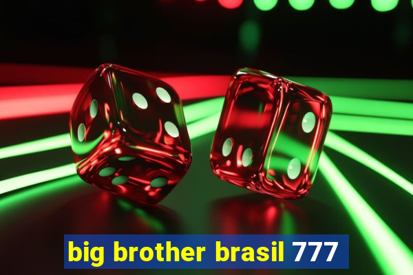 big brother brasil 777