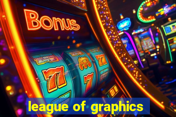 league of graphics