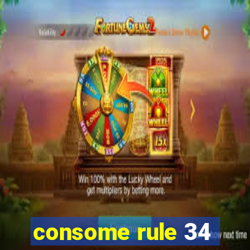 consome rule 34