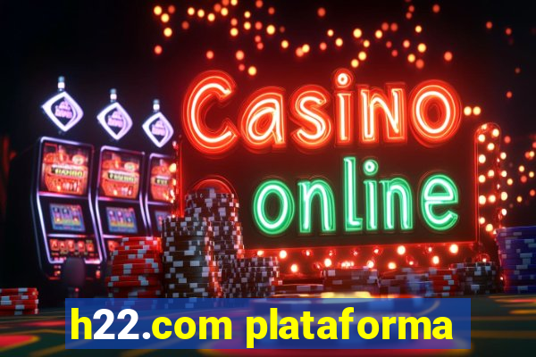 h22.com plataforma