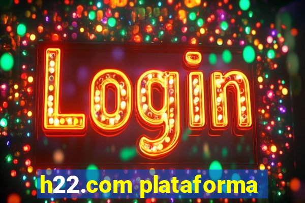 h22.com plataforma