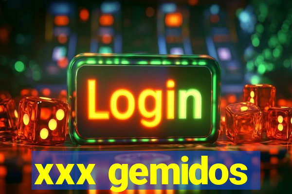 xxx gemidos