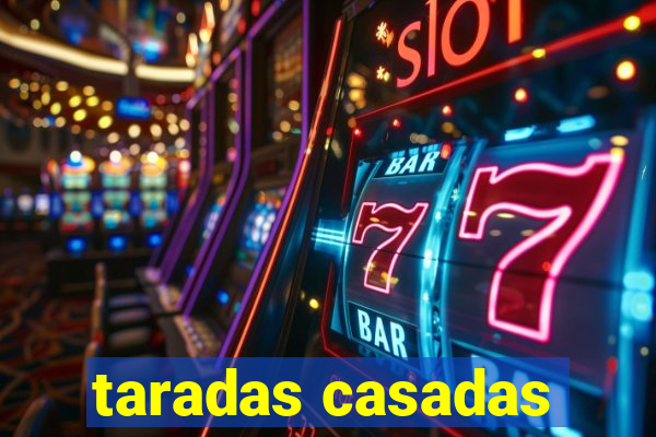 taradas casadas