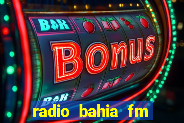 radio bahia fm 88.7 ao vivo ouvir