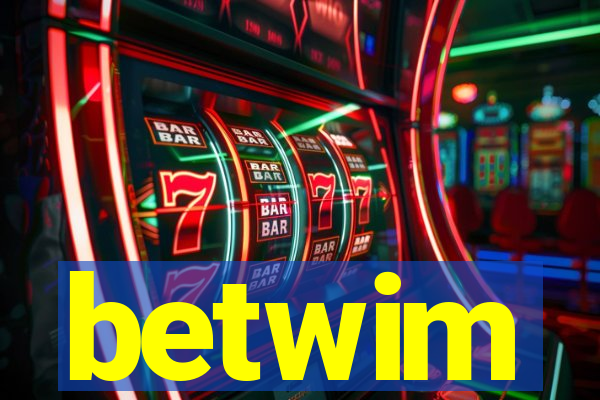 betwim