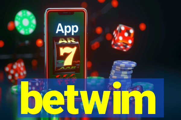 betwim