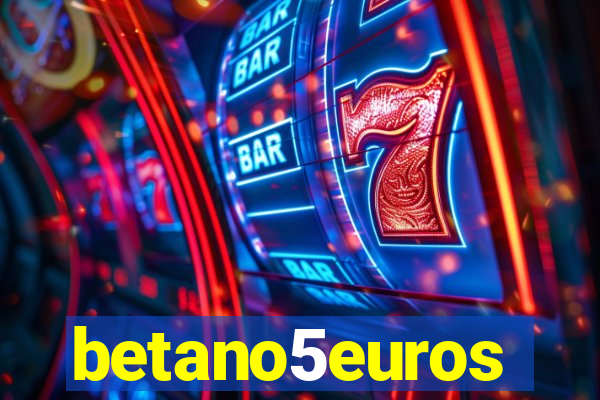 betano5euros