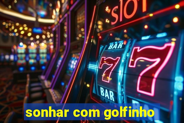 sonhar com golfinho