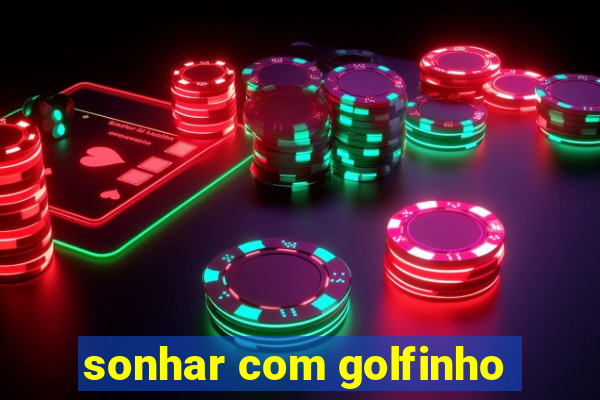 sonhar com golfinho