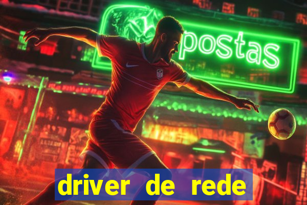 driver de rede windows 7 32 bits