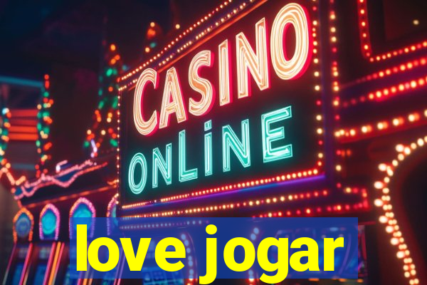 love jogar