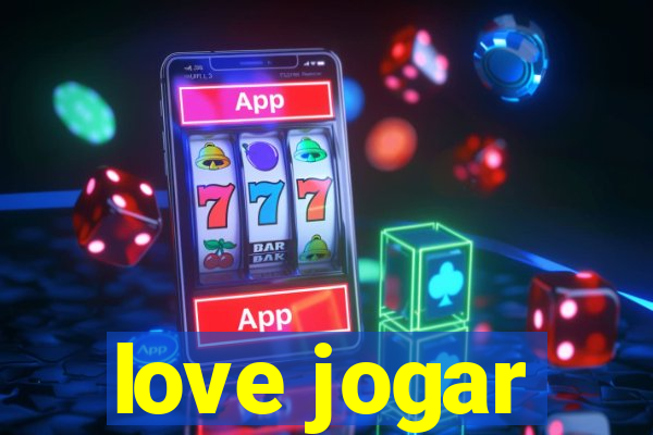 love jogar