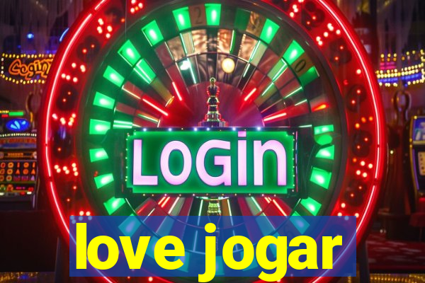 love jogar