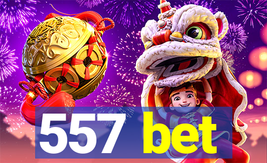 557 bet