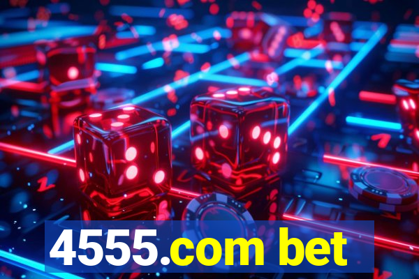 4555.com bet