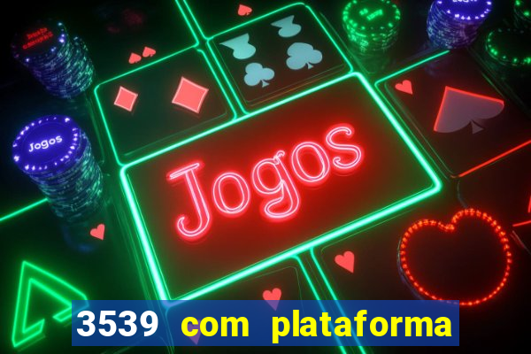 3539 com plataforma de jogos