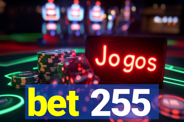 bet 255