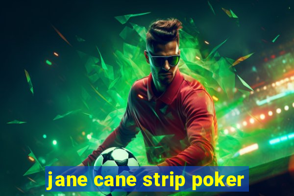 jane cane strip poker